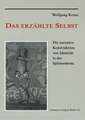 Das erzählte Selbst: Die narrative Konstruktion von Identität in der Spätmoderne