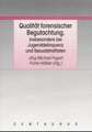 Qualität forensischer Begutachtung, insbesondere bei Jugenddelinquenz und Sexualstraftaten
