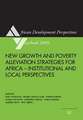 New Growth and Poverty Alleviation Strategies for Africa - Institutional and Local Perspectives