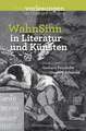 WahnSinn in Literatur und Künsten