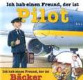 Ich hab einen Freund, der ist Pilot / Bäcker