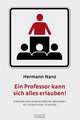 Ein Professor kann sich alles erlauben!