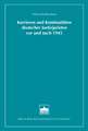 Karrieren und Kontinuitäten deutscher Justizjuristen vor und nach 1945