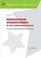 Pädagogische Wissensformen in der Lehrer(innen)bildung