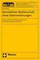 Betrieblicher Mutterschutz ohne Diskriminierungen