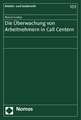 Die Uberwachung Von Arbeitnehmern in Call Centern: Elemente Einer Verfassung Des Informationsflusses Im Internet