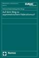 Auf dem Weg zu asymmetrischem Föderalismus?