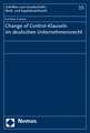 Change of Control-Klauseln Im Deutschen Unternehmensrecht: 25 Jahre Arbeitsgemeinschaft Strafrecht Des Deutschen Anwaltvereins