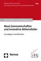 Neue Genossenschaften Und Innovative Aktionsfelder: Grundlagen Und Fallstudien