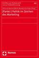 (Partei-) Politik Im Zeichen Des Marketing: Unter Besonderer Berucksichtigung Der Friedenspflicht