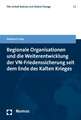 Regionale Organisationen Und Die Weiterentwicklung Der Vn-Friedenssicherung Seit Dem Ende Des Kalten Krieges: Demokratietheoretische Uberlegungen Im Anschluss an Hannah Arendt