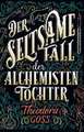 Der seltsame Fall der Alchemisten-Tochter