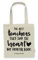 Baumwolltasche für Lehrer und Lehrerinnen - Edition "The best teachers teach from the heart, not from the book."