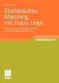 Statistisches Matching mit Fuzzy Logic: Theorie und Anwendung in Sozial- und Wirtschaftswissenschaften