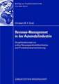 Revenue-Management in der Automobilindustrie: Vorgehenskonzept zur online Neuwagendistribution und Produktharmonisierung