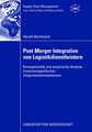 Post Merger Integration von Logistikdienstleistern: Konzeptionelle und empirische Analyse branchenspezifischer Integrationskompetenzen