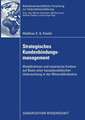 Strategisches Kundenbindungsmanagement: Modellrahmen und empirische Evidenz auf Basis einer kausalanalytischen Untersuchung in der Mineralölindustrie