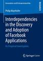 Interdependencies in the Discovery and Adoption of Facebook Applications: An Empirical Investigation