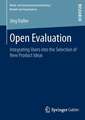 Open Evaluation: Integrating Users into the Selection of New Product Ideas