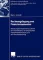 Rechnungslegung von Finanzinstrumenten: Abbildungskonzeptionen aus Sicht der Bilanztheorie, der empirischen Kapitalmarktforschung und der Abschlussprüfung