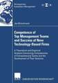 Competence of Top Management Teams and Success of New Technology-Based Firms: A Theoretical and Empirical Analysis Concerning Competencies of Entrepreneurial Teams and the Development of Their Ventures