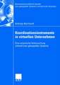 Koordinationsinstrumente in virtuellen Unternehmen: Eine empirische Untersuchung anhand lose gekoppelter Systeme