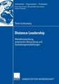 Distance Leadership: Modellentwicklung, empirische Überprüfung und Gestaltungsempfehlungen