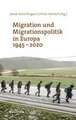 Migration und Migrationspolitik in Europa 1945-2020