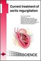 Current treatment of aortic regurgitation