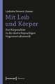 Mit Leib und Körper