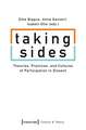 Taking Sides – Theories, Practices, and Cultures of Participation in Dissent