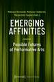 Emerging Affinities - Possible Futures of Performative Arts