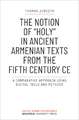 The Notion of "holy" in Ancient Armenian Texts from the Fifth Century CE: A Comparative Approach Using Digital Tools and Methods