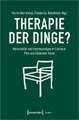 Therapie der Dinge?