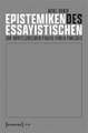 Epistemiken des Essayistischen