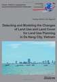 Detecting and Modeling the Changes of Land Use and Land Cover for Land Use Planning in Da Nang City, Vietnam