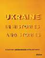 Ukraine in Histories and Stories – Essays by Ukrainian Intellectuals