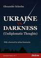 Ukraine vs. Darkness: Undiplomatic Thoughts