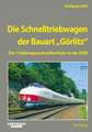 Die Schnelltriebwagen der Bauart Görlitz