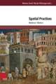 Spatial Practices in German Culture: Medieval/Modern