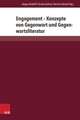 Engagement - Konzepte Von Gegenwart Und Gegenwartsliteratur: Deutungen Und Selbstdeutungen Literarischer West-Ost-Migration