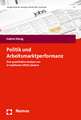 Politik Und Arbeitsmarktperformanz: Eine Quantitative Analyse Von 21 Etablierten OECD-Landern