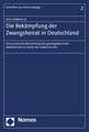 Die Bekampfung Der Zwangsheirat in Deutschland: Eine Juristische Betrachtung Der Gesetzgeberischen Massnahmen Im Lichte Des Opferschutzes