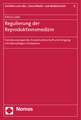 Regulierung Der Reproduktionsmedizin: Fremdsamenspende, Ersatzmutterschaft Und Umgang Mit Uberzahligen Embryonen