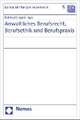 Anwaltliches Berufsrecht, Berufsethik Und Berufspraxis: Ausgewahlte Beitrage Der Jahrestagungen Des Instituts Fur Anwaltsrecht Der Humboldt-Universita