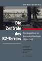 Die Zentrale des KZ-Terrors