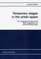 Temporary Stages in the Urban Space