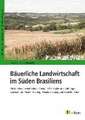 Bäuerliche Landwirtschaft im Süden Brasiliens