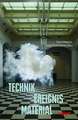 Technik - Ereignis - Material