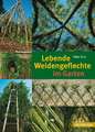 Lebende Weidengeflechte im Garten